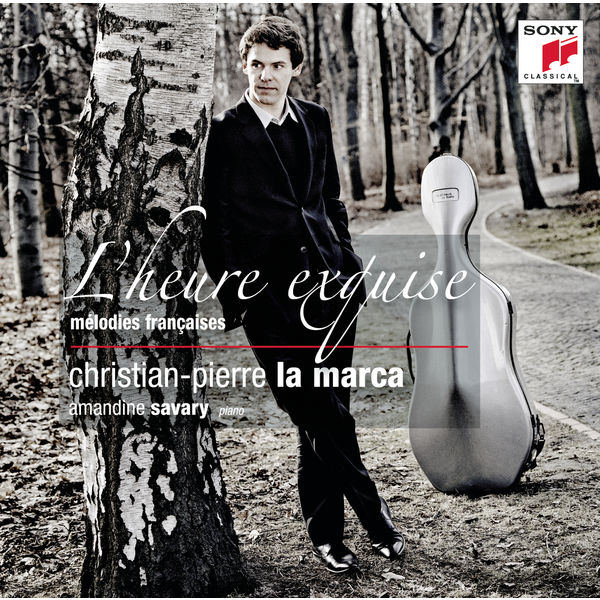 Christian-Pierre La Marca|"L'heure Exquise" - Mélodies françaises transcrites pour violoncelle et piano Christian-Pierre La Marca|"L'heure Exquise" - Mélodies françaises transcrites pour violoncelle et piano