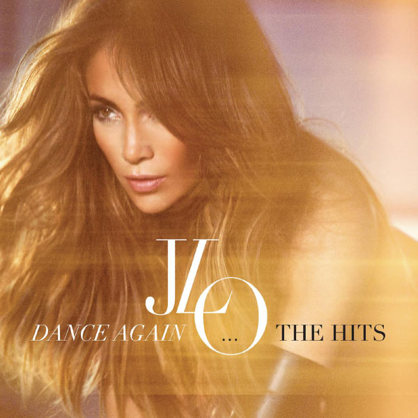 Jennifer Lopez|Dance Again...The Hits Jennifer Lopez|Dance Again...The Hits