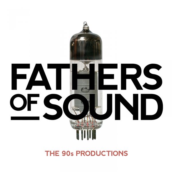 Various Artists - Fathers of Sound - The 90S Productions Various Artists - Fathers of Sound - The 90S Productions