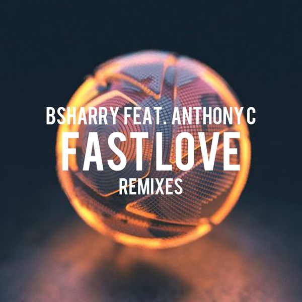 Bsharry - Fast love (Remixes) Bsharry - Fast love (Remixes)