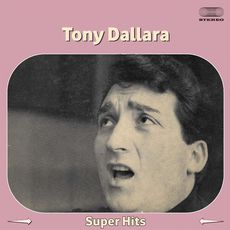 Tony dallara super hits, Tony Dallara - Qobuz