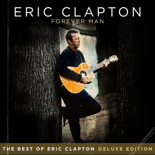 Eric Clapton - Forever Man (Deluxe Edition) Eric Clapton - Forever Man (Deluxe Edition)