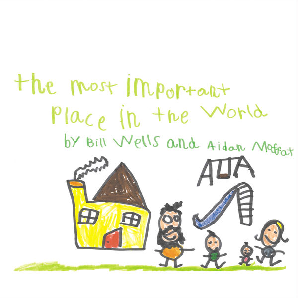 Bill Wells|The Most Important Place in the World Bill Wells|The Most Important Place in the World