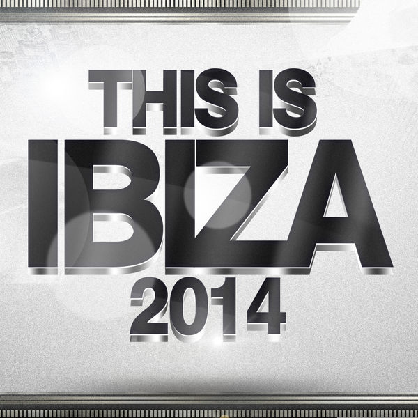 Various Artists - This Is Ibiza 2014 Various Artists - This Is Ibiza 2014