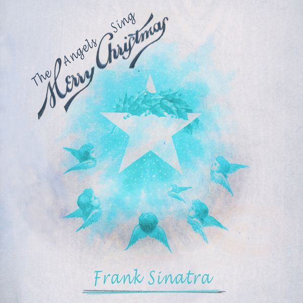 Frank Sinatra - The Angels Sing Merry Christmas Frank Sinatra - The Angels Sing Merry Christmas