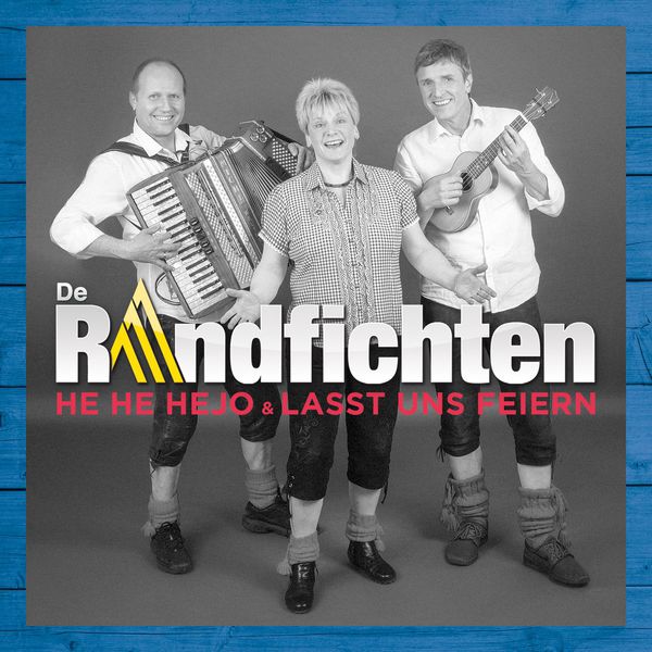 De Randfichten|He he hejo / Lasst uns feiern De Randfichten|He he hejo / Lasst uns feiern