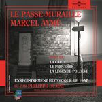 Philippe Dumas Marcel Aimé : Le Passe-Muraille, suivi de La carte, le proverbe, la légende Poldeve (Texte intégral Gallimard)
