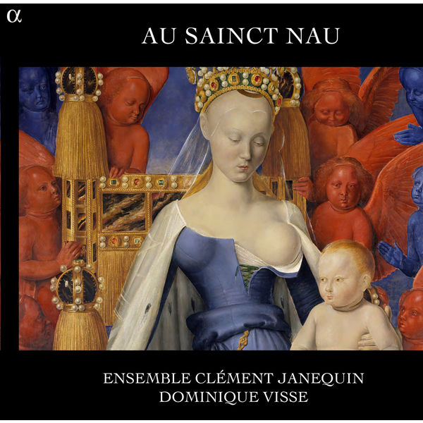 Ensemble Clément Janequin, Dominique Visse - Au Sainct Nau Ensemble Clément Janequin, Dominique Visse - Au Sainct Nau