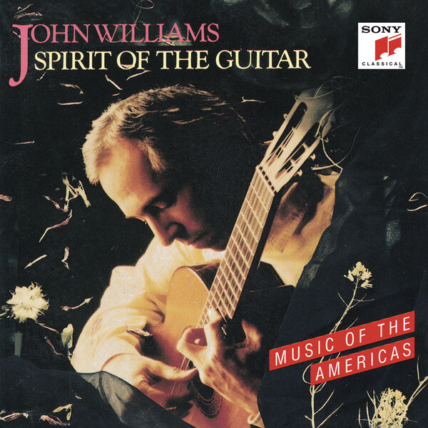 John Williams|Spirit of the Guitar: Music of the Americas John Williams|Spirit of the Guitar: Music of the Americas