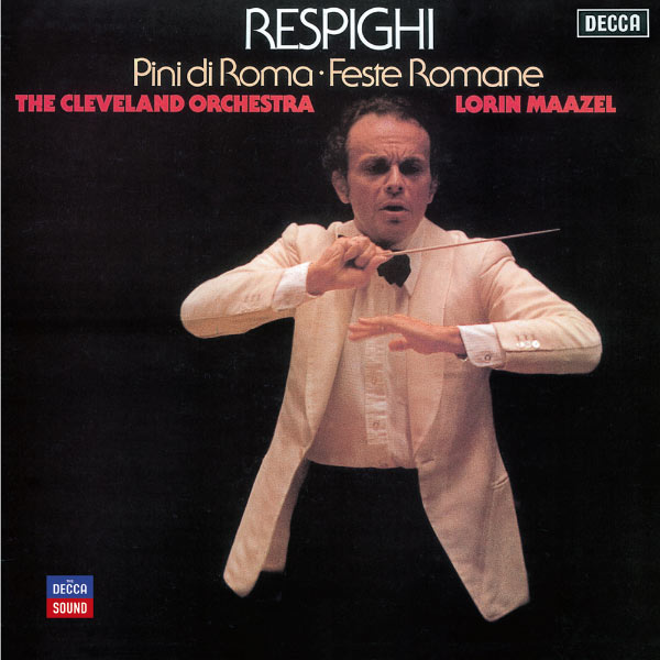 The Cleveland Orchestra|Respighi: Pini di Roma; Feste Romane The Cleveland Orchestra|Respighi: Pini di Roma; Feste Romane