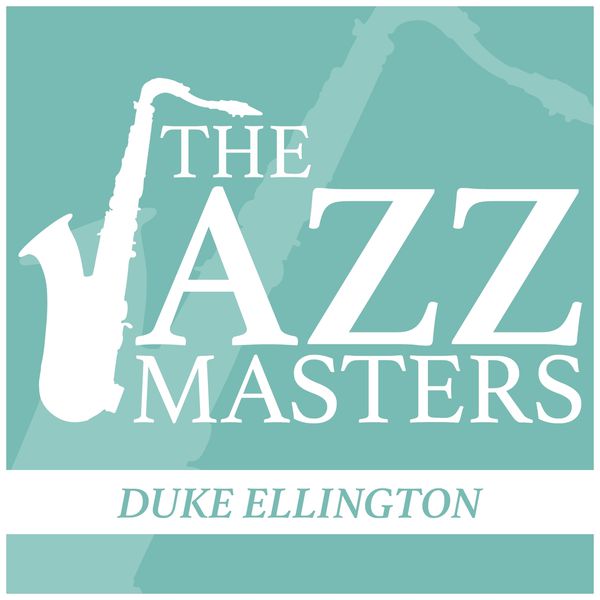 Duke Ellington - The Jazz Masters - Duke Ellington Duke Ellington - The Jazz Masters - Duke Ellington