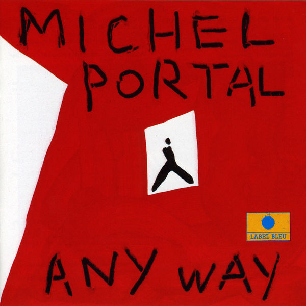 Michel Portal - Any Way Michel Portal - Any Way