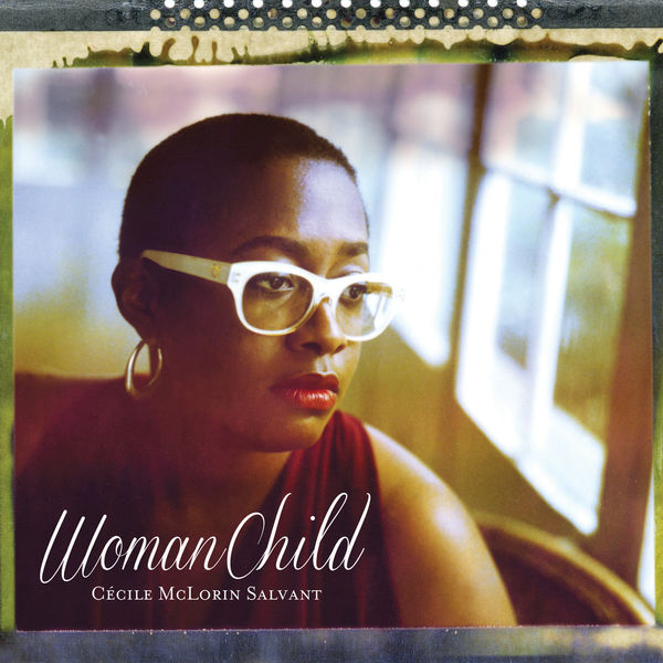 Cécile McLorin Salvant - WomanChild Cécile McLorin Salvant - WomanChild