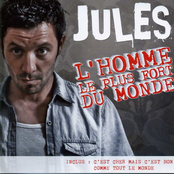 L Homme Le Plu Fort Du Monde L'homme le plus fort du monde | Jules – Télécharger et écouter l'album