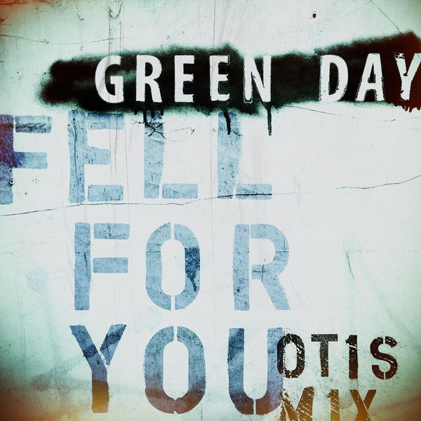 Green Day|Fell for You  (Otis Mix)