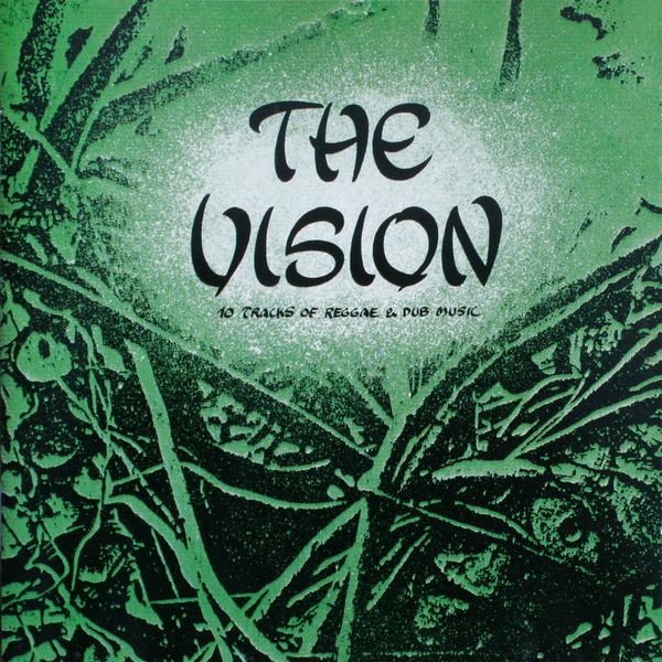 The Vision - 10 Tracks of Reggae and Dubmusic (Remastered Version) The Vision - 10 Tracks of Reggae and Dubmusic (Remastered Version)