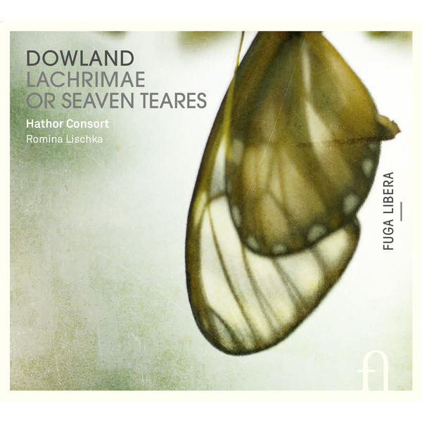 Romina Lischka - Dowland: Lachrimae or Seaven Teares Romina Lischka - Dowland: Lachrimae or Seaven Teares