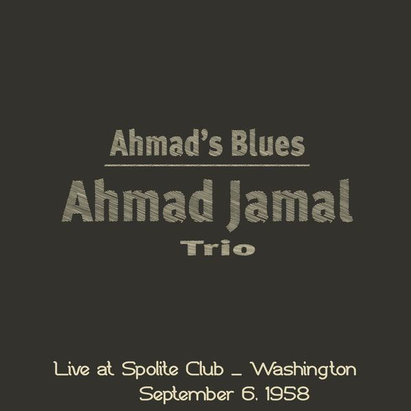 Ahmad Jamal|Ahmad's Blues (Live At Spolite Club - Washington, September 6, 1958)