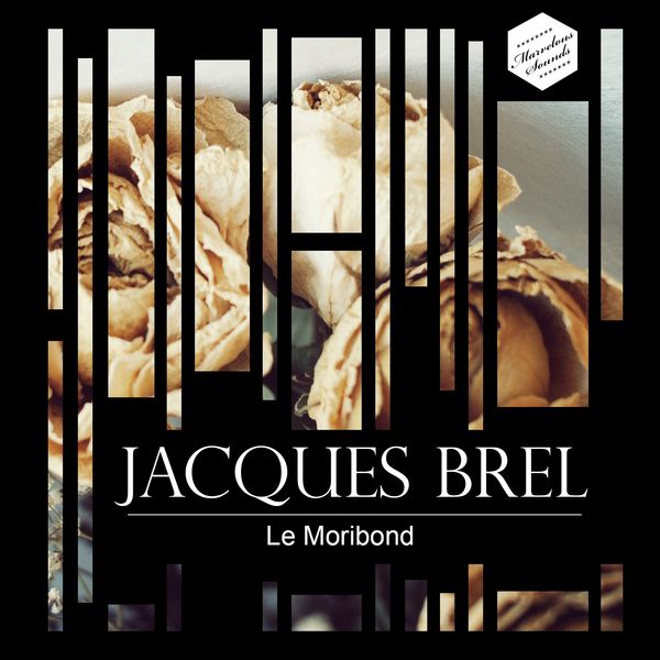 Album Le moribond de Jacques Brel Qobuz téléchargez et streamez en