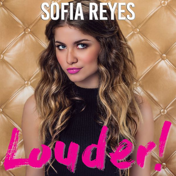 Sofia Reyes - Louder! Sofia Reyes - Louder!