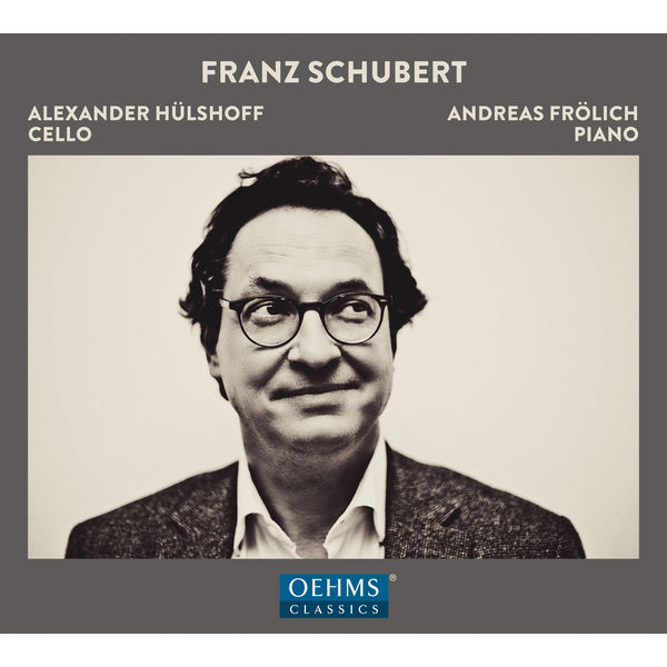 Alexander Hülshoff|Schubert: Works for Cello & Piano Alexander Hülshoff|Schubert: Works for Cello & Piano