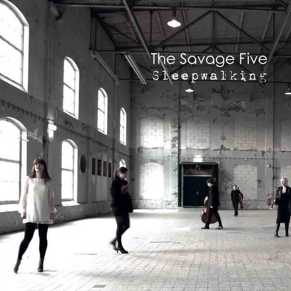 The Savage Five|Sleepwalking The Savage Five|Sleepwalking