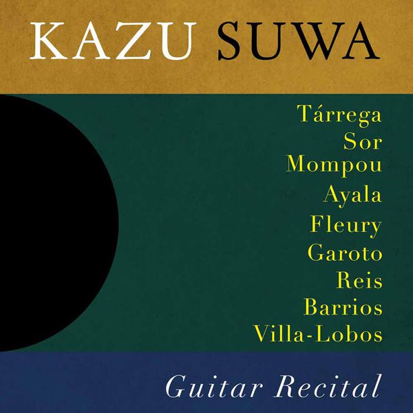 Kazu Suwa - Guitar Recital Kazu Suwa - Guitar Recital