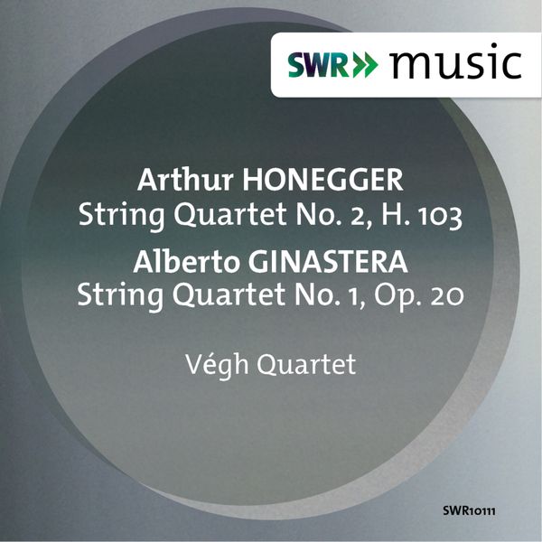 Végh Quartet - Honegger & Ginastera: String Quartets Végh Quartet - Honegger & Ginastera: String Quartets