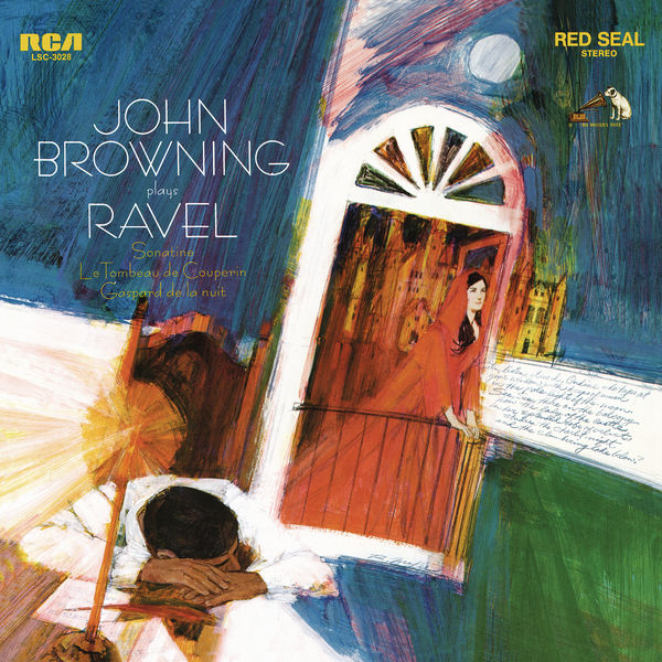 John Browning|Ravel: Sonatine, M. 40 & Le tombeau de Couperin, M. 68 & Gaspard de la nuit, M. 55 John Browning|Ravel: Sonatine, M. 40 & Le tombeau de Couperin, M. 68 & Gaspard de la nuit, M. 55