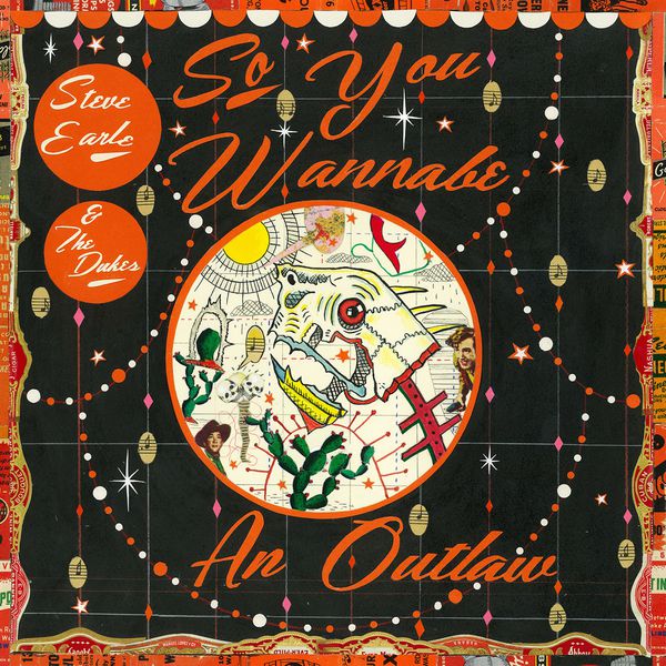 Steve Earle|So You Wannabe an Outlaw