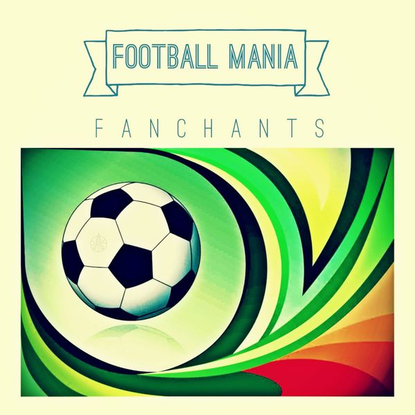 Fan Chants, Football Mania Qobuz