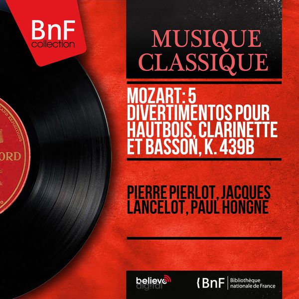 Pierre Pierlot|Mozart: 5 Divertimentos pour hautbois, clarinette et basson, K. 439b (Mono Version)