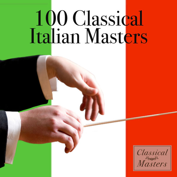 Various Artists - 100 Classical Italian Masters Various Artists - 100 Classical Italian Masters