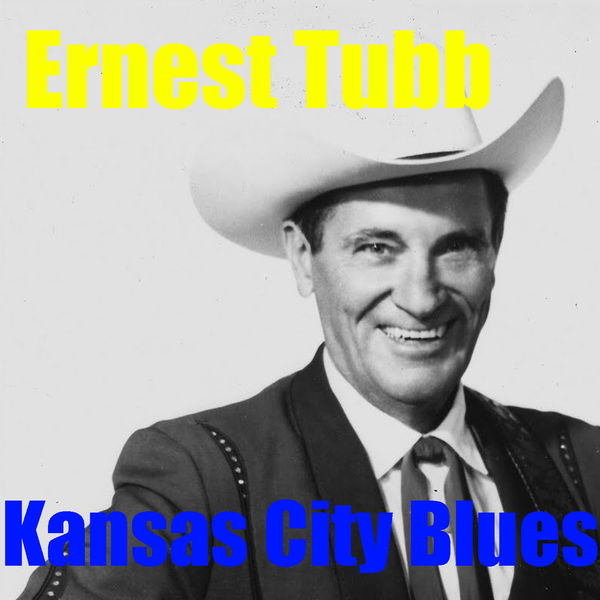 Ernest Tubb - Kansas City Blues Ernest Tubb - Kansas City Blues