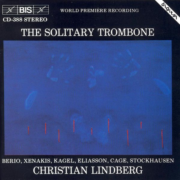 Christian Lindberg|BERIO / XENAKIS / KAGEL / CAGE: Works for Solo Trombone Christian Lindberg|BERIO / XENAKIS / KAGEL / CAGE: Works for Solo Trombone