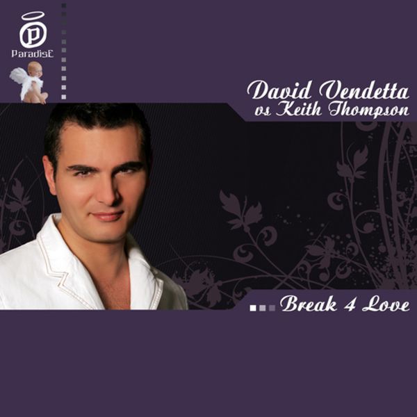 David Vendetta Vs Keith Thompson|Break 4 Love David Vendetta Vs Keith Thompson|Break 4 Love