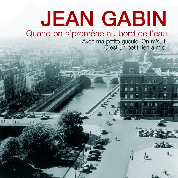 Jean Gabin|Quand on s'promène au bord de l'eau Jean Gabin|Quand on s'promène au bord de l'eau