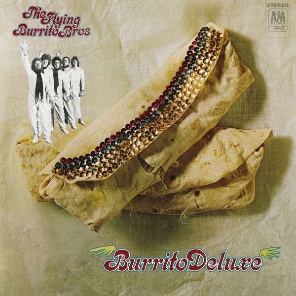 The Flying Burrito Brothers - Burrito Deluxe The Flying Burrito Brothers - Burrito Deluxe