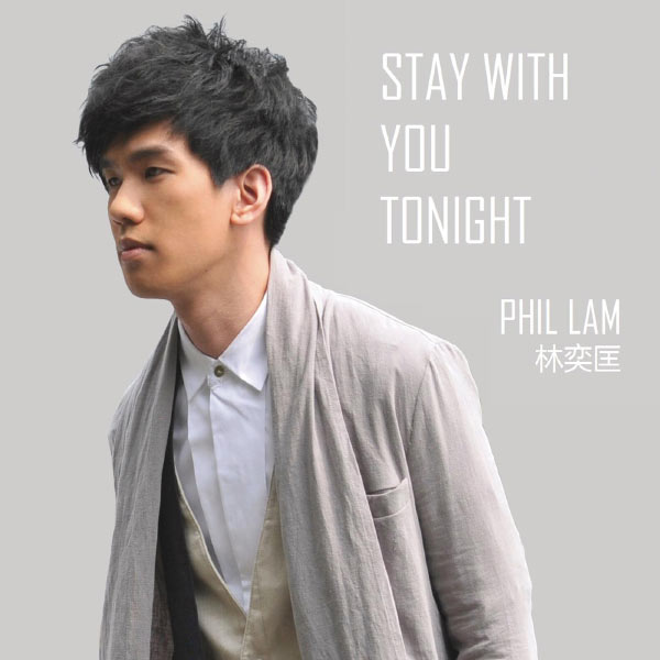 Phil Lam - Stay with You Tonight Phil Lam - Stay with You Tonight