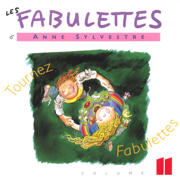 Les Fabulettes d'Anne Sylvestre (11) Tournez fabulettes, Anne