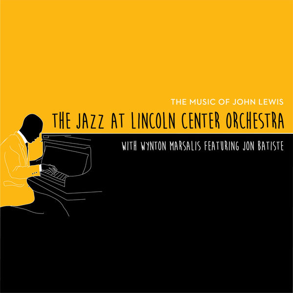Jazz At Lincoln Center Orchestra - The Music of John Lewis Jazz At Lincoln Center Orchestra - The Music of John Lewis