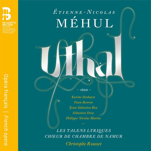 Christophe Rousset - Etienne-Nicolas Méhul : Uthal Christophe Rousset - Etienne-Nicolas Méhul : Uthal