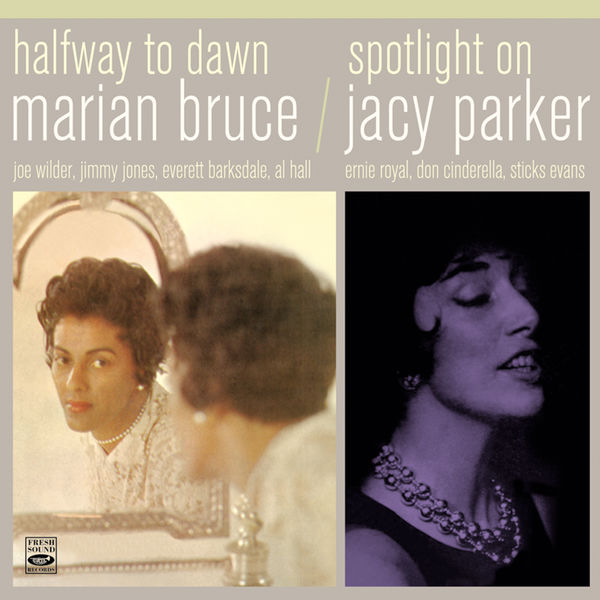 Marian Bruce|Marian Bruce: Halfway to Dawn / Jacy Parker: Spotlight on Jacy Parker Marian Bruce|Marian Bruce: Halfway to Dawn / Jacy Parker: Spotlight on Jacy Parker