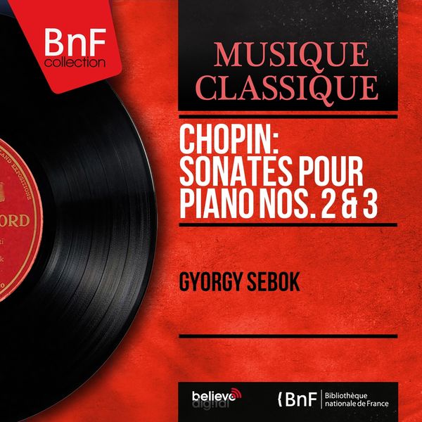 György Sebök|Chopin: Sonates pour piano Nos. 2 & 3  (Stereo Version)