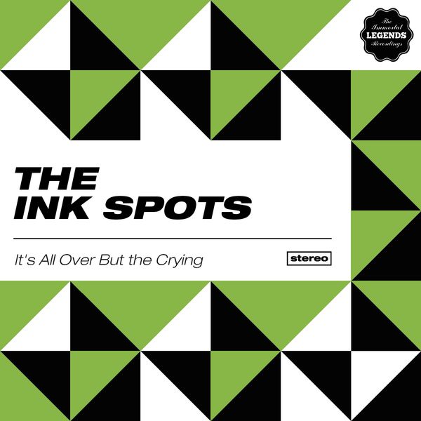 The Ink Spots|It's All over but the Crying