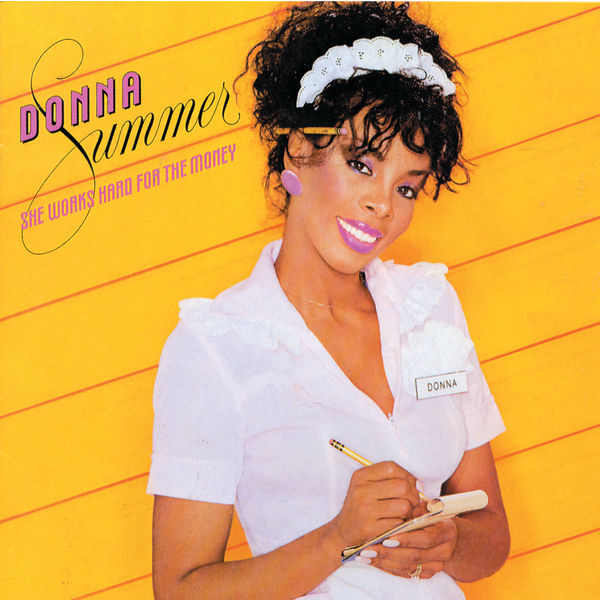 Donna Summer|She Works Hard For The Money