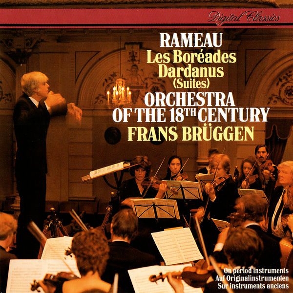 Frans Brüggen - Rameau: Les Boréades Suite; Dardanus Suite Frans Brüggen - Rameau: Les Boréades Suite; Dardanus Suite