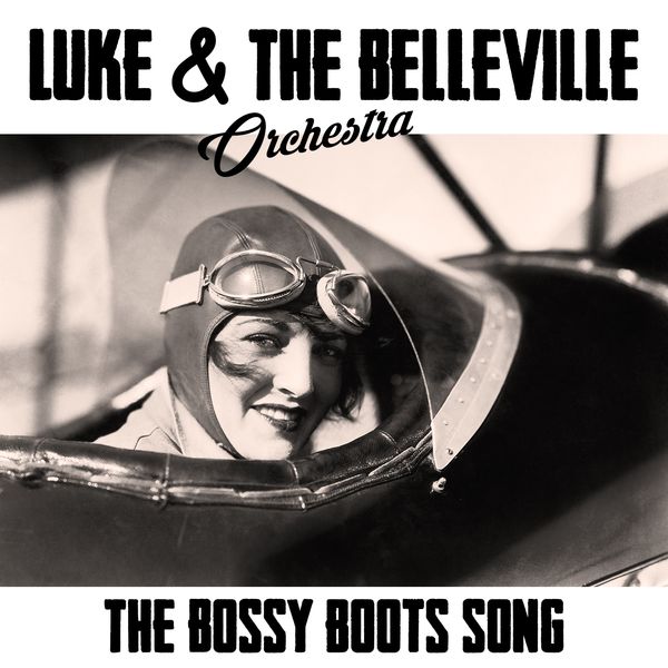 Luke & The Belleville Orchestra - The Bossy Boots Song Luke & The Belleville Orchestra - The Bossy Boots Song