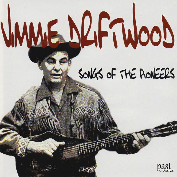 JIMMIE DRIFTWOOD|Songs of the Pioneers