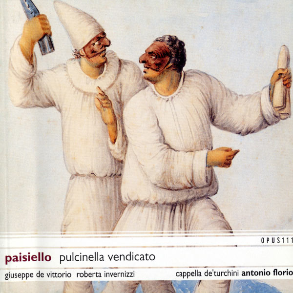 Antonio Florio - Paisiello: Pulcinella Vendicato Antonio Florio - Paisiello: Pulcinella Vendicato